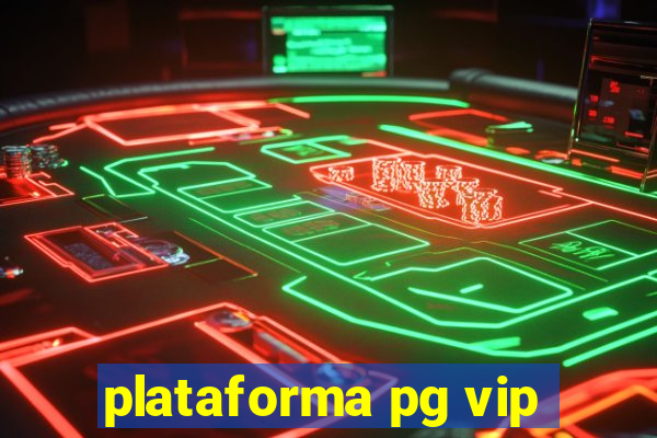 plataforma pg vip